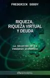 Riqueza, riqueza virtual y deuda : la solución de la paradoja económica