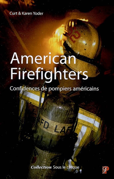American firefighters : confidences de pompiers américains