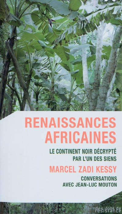 Renaissances africaines : le continent noir décrypté par l'un des siens