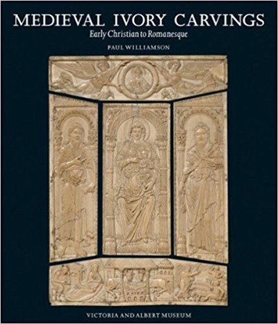 Medieval Ivory Carvings : Early Christian to Romanesque