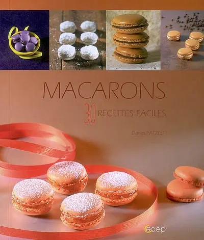 Macarons : 30 recettes faciles