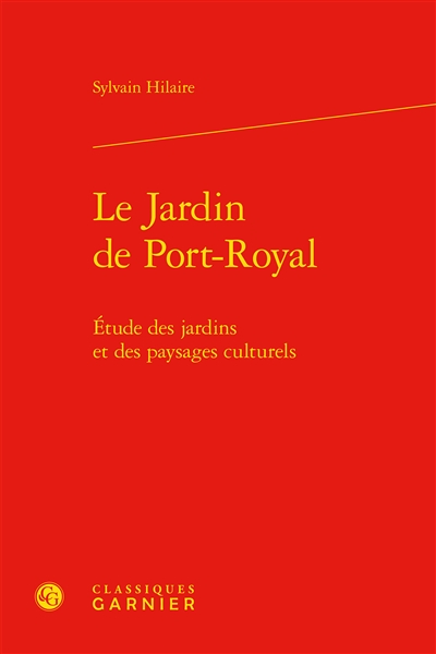 Le jardin de Port-Royal : étude des jardins et des paysages culturels