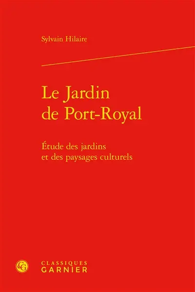 Le jardin de Port-Royal : étude des jardins et des paysages culturels
