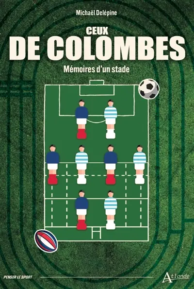 Ceux de Colombes : mémoires d'un stade