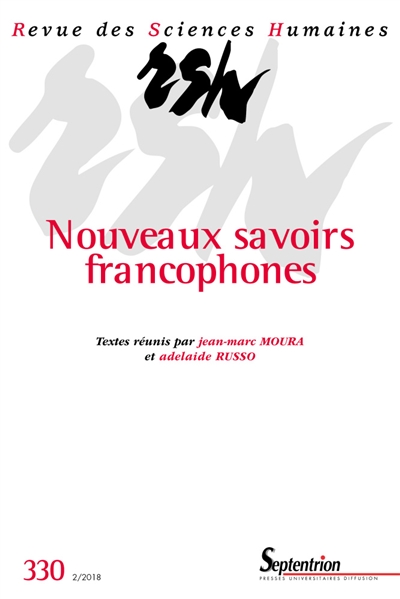 Revue des sciences humaines, n° 330. Nouveaux savoirs francophones