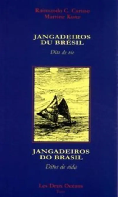 Jangadeiros du Brésil : dits de vie. Jangadeiros do Brasil : ditos de vida