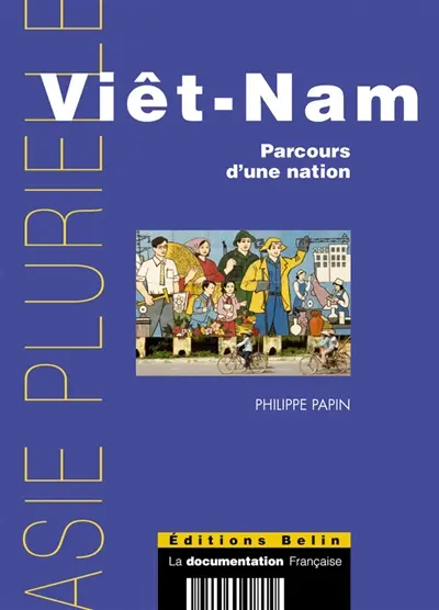 Viêt-Nam : parcours d'une nation