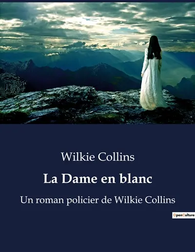 La Dame en blanc : Un roman policier de Wilkie Collins