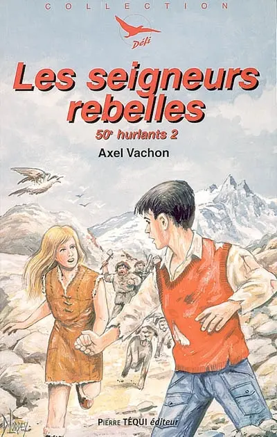 50e hurlants. Vol. 2. Les seigneurs rebelles