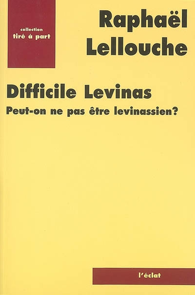 Difficile Levinas : peut-on ne pas être levinassien ?