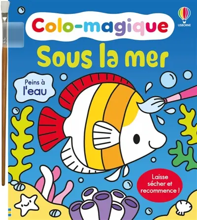 Sous la mer : Colo-magique : dès 3 ans