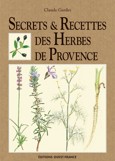 Secrets et recettes des herbes de Provence