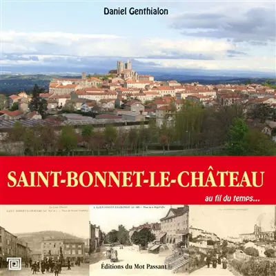 Saint-Bonnet-le-Château : au fil du temps...