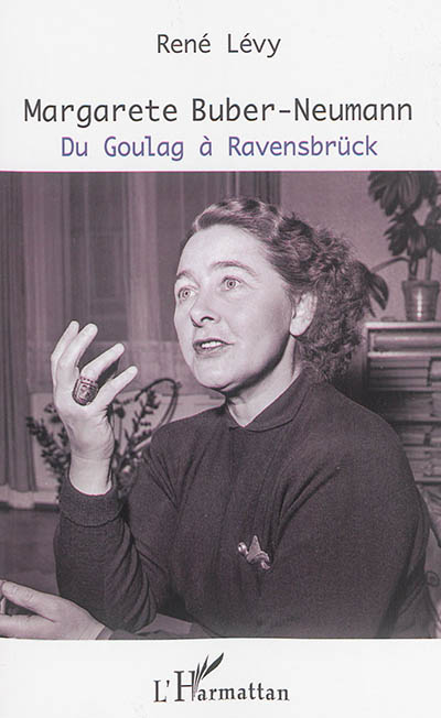 Margarete Buber-Neumann : du goulag à Ravensbrück