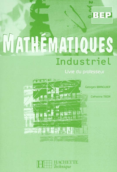 Mathématiques, BEP industriel : livre du professeur