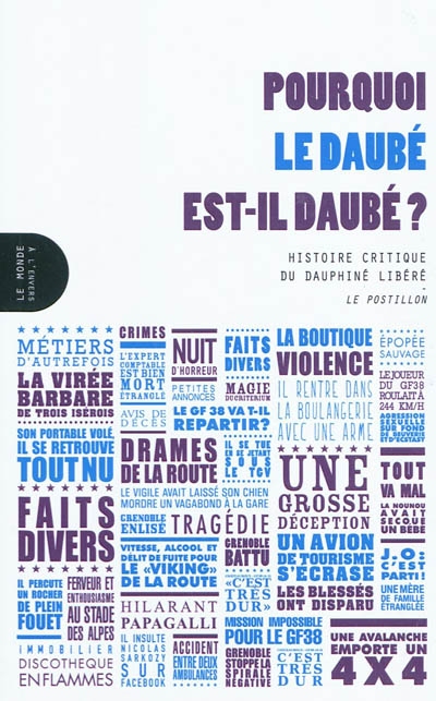 Pourquoi le Daubé est-il daubé ? : histoire critique du Dauphiné libéré