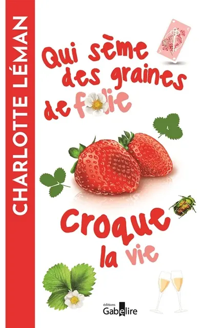 Qui sème des graines de folie croque la vie