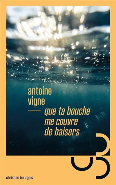 Que ta bouche me couvre de baisers