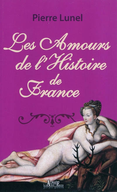 Les amours de l'Histoire de France. Vol. 1. La nuit des reines