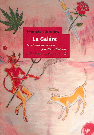 La galère ou Les vies aventureuses de Jean-Pierre Moineau