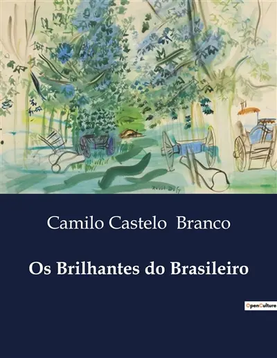 Os Brilhantes do Brasileiro : Uma Análise das Complexidades Humanas e Sociais no Século XIX