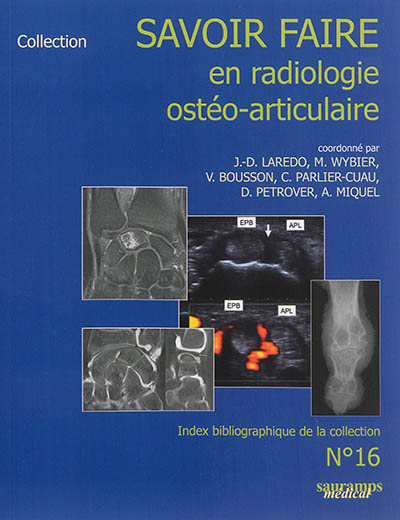 Savoir faire en radiologie ostéo-articulaire. Vol. 16