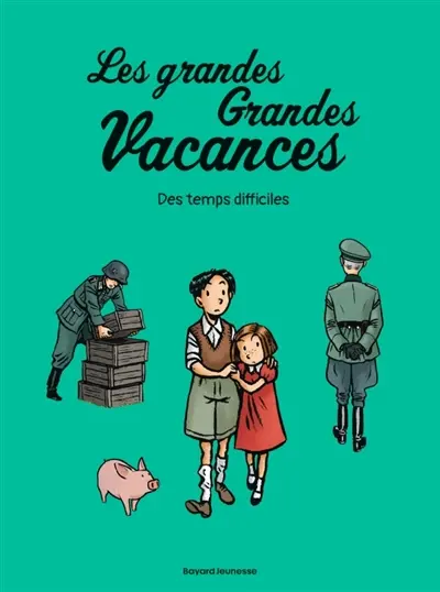 Les grandes grandes vacances. Vol. 3. Des temps difficiles