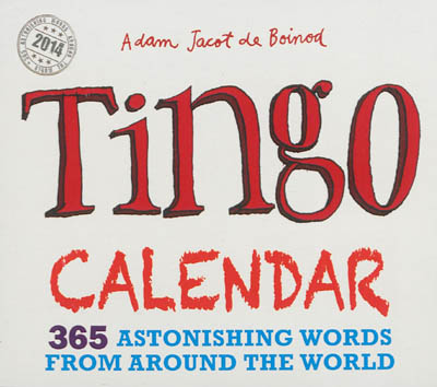 Tingo calendar : 365 astonishing words from around the world
