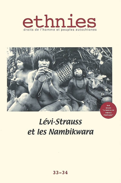 Ethnies, n° 33-34. Lévi-Strauss et les Nambikwara