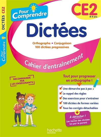 Pour comprendre, dictées CE2, 8-9 ans : orthographe, conjugaison, 100 dictées progressives : cahier d'entraînement