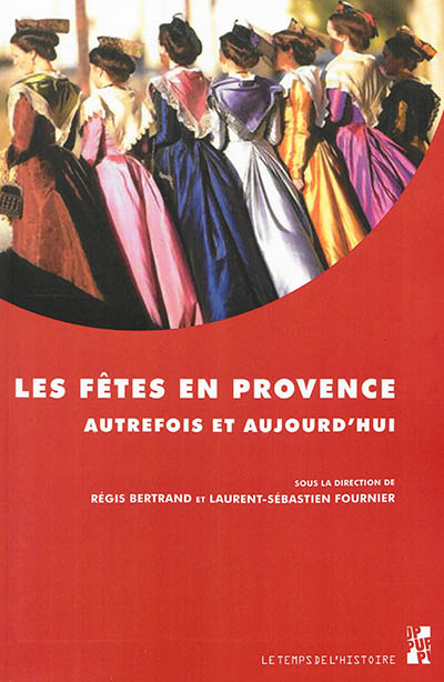 Les fêtes en Provence autrefois et aujourd'hui
