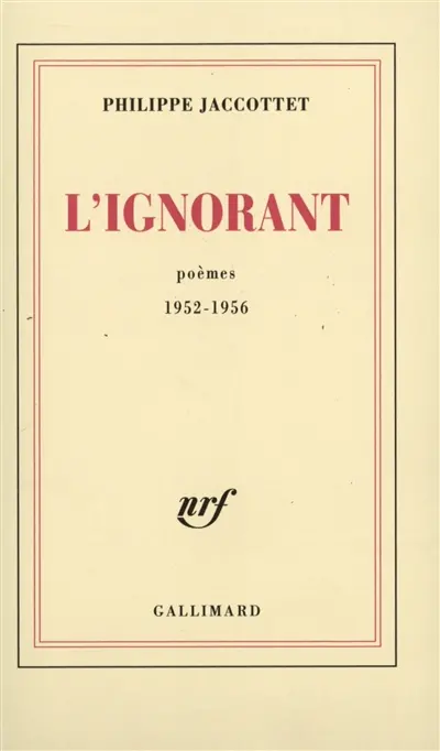 L'ignorant : poèmes 1952-1956