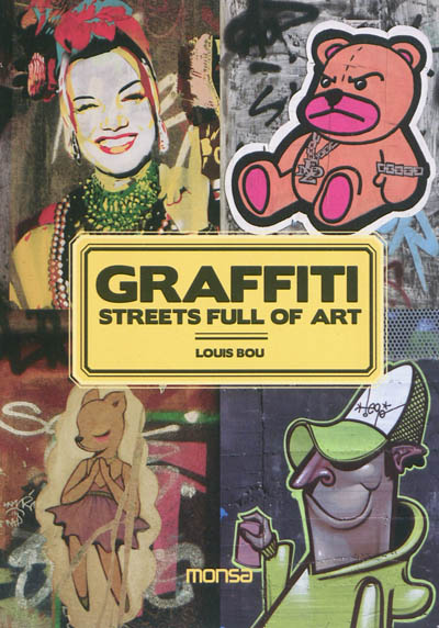 Graffiti : streets full of art