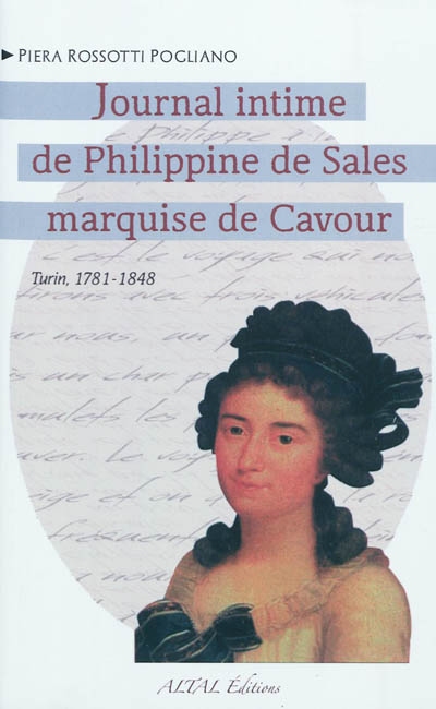 Le journal intime de Philippine de Sales, marquise de Cavour : Turin, 1781-1848