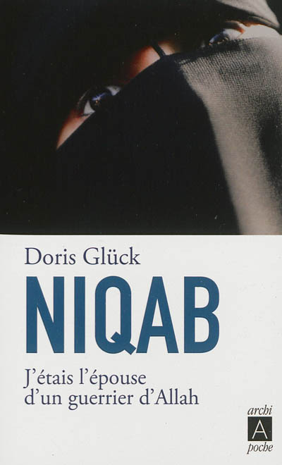 Niqab : j'étais l'épouse d'un guerrier d'Allah