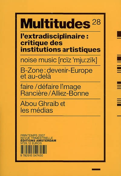 Multitudes, n° 28. L'extradisciplinaire : critique des institutions artistiques