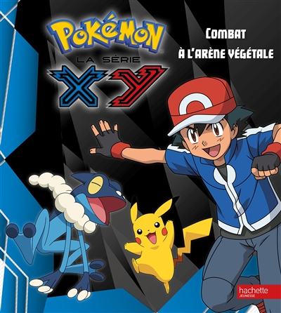 Pokémon : la série XY. Vol. 11. Combat à l'arène végétale !