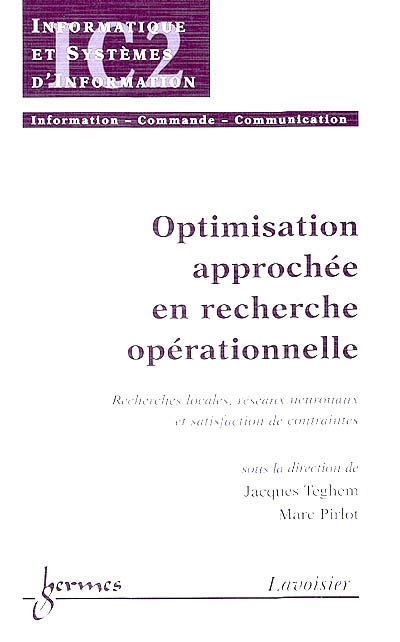 Optimisation approchée en recherche opérationnelle : recherches locales, réseaux neuronaux et satisfaction de contraintes