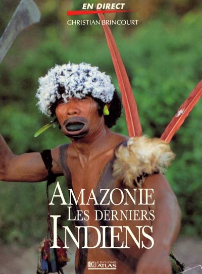 Amazonie, les derniers Indiens