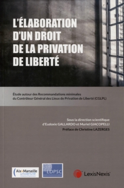 L'élaboration d'un droit de la privation de liberté : étude autour des Recommandations minimales du contrôleur général des lieux de privation de liberté (CGLPL)