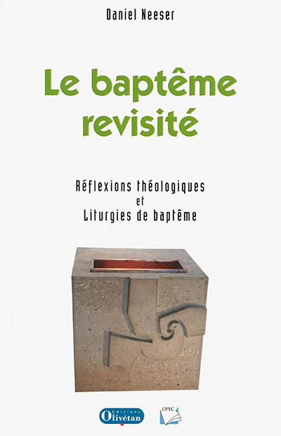 Le baptême revisité : réflexions théologiques et liturgies de baptême