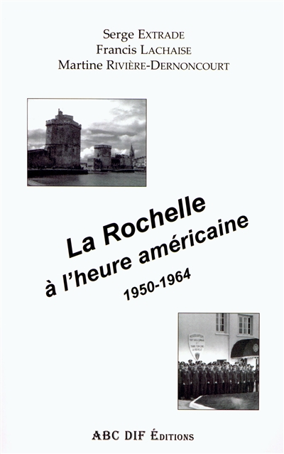 La Rochelle à l'heure américaine : 1950-1964