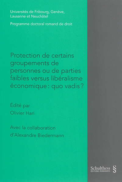 Protection de certains groupements de personnes ou de parties faibles versus libéralisme économique : quo vadis ?