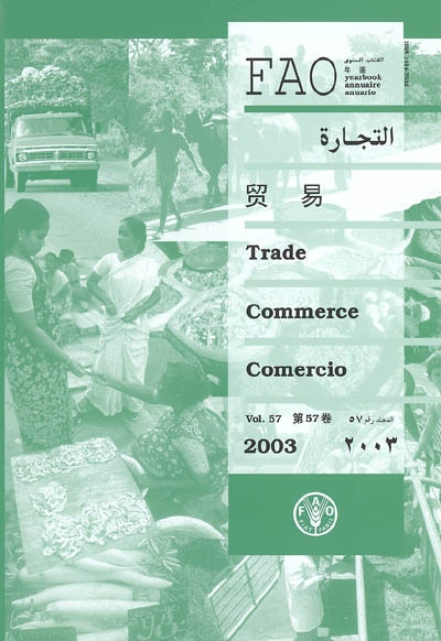 Annuaire FAO du commerce 2003. FAO trade yearbook 2003. Annuario FAO de comercio 2003