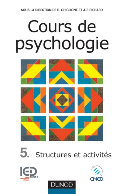 Cours de psychologie. Vol. 5. Structures et activités