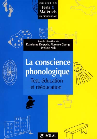 La conscience phonologique : test, éducation et rééducation