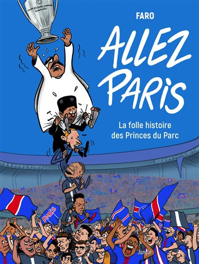 Allez Paris : la folle histoire des princes du Parc