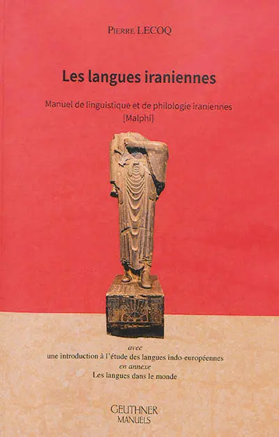 Les langues iraniennes : manuel de linguistique et de philologie iraniennes (Malphi)