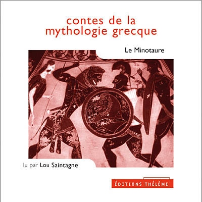 Contes de la mythologie grecque. Vol. 2003. Le Minotaure