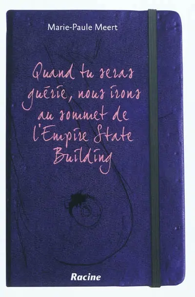 Quand tu seras guérie, nous irons au sommet de l'Empire State Building